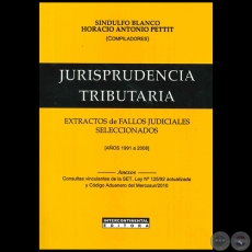 JURISPRUDENCIA TRIBUTARIA - Compiladores: SINDULFO BLANCO / HORACIO ANTONIO PETTIT - Ao 2011